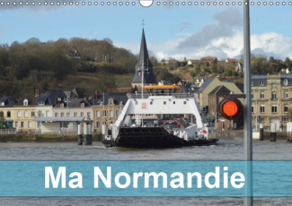 MA NORMANDIE (CALENDRIER MURAL 2019 DIN A3 HORIZONTAL) - LIEUX TYPIQUES DE CETTE REGION DE LA SEINE