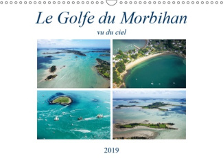 LE GOLFE DU MORBIHAN VU DU CIEL (CALENDRIER MURAL 2019 DIN A3 HORIZONTAL) - PHOTOGRAPHIES AERIENNES