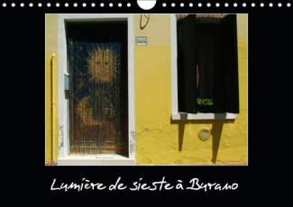 LUMIERE DE SIESTE A BURANO (CALENDRIER MURAL 2019 DIN A4 HORIZONTAL) - SI VOUS DEBARQUEZ A BURANO CO