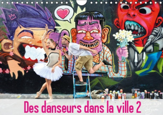DES DANSEURS DANS LA VILLE 2 L'OEIL ET LE MOUVEMENT (CALENDRIER MURAL 2019 DIN A4 HORIZONTAL) - LES