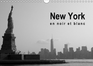 NEW YORK EN NOIR ET BLANC (CALENDRIER MURAL 2019 DIN A4 HORIZONTAL) - A LA DECOUVERTE DE NEW YORK (C