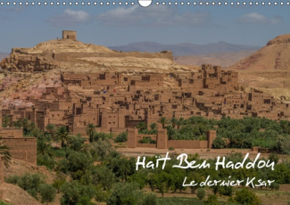 HAIT BEN HADDOU (CALENDRIER MURAL 2019 DIN A3 HORIZONTAL) - LE DERNIER KSAR (CALENDRIER MENSUEL, 14