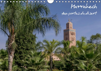 MARRAKECH (CALENDRIER MURAL 2019 DIN A4 HORIZONTAL) - AUX PORTES DU DESERT (CALENDRIER MENSUEL, 14 P