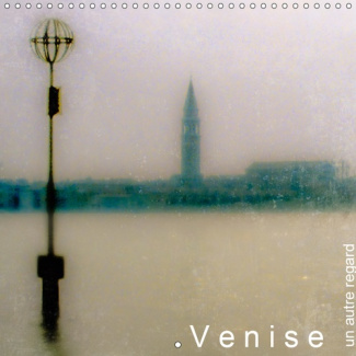 VENISE, UN AUTRE REGARD (CALENDRIER MURAL 2019 300 * 300 MM SQUARE) - CE CALENDRIER EST UN REGARD PE
