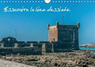 ESSAOUIRA LA BIEN DESSINEE (CALENDRIER MURAL 2019 DIN A4 HORIZONTAL) - ANCIENNE MOGADOR (CALENDRIER