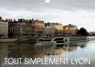TOUT SIMPLEMENT LYON (CALENDRIER MURAL 2019 DIN A4 HORIZONTAL) - UNE PROMENADE AUTOUR DE LYON. (CALE