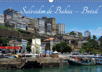 SALVADOR DE BAHIA - BRESIL (CALENDRIER MURAL 2019 DIN A3 HORIZONTAL) - L'UNE DES PLUS BELLES VILLES