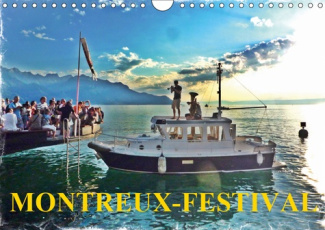 MONTREUX-FESTIVAL (CALENDRIER MURAL 2019 DIN A4 HORIZONTAL) - LA GRANDE FETE ANNUELLE DE LA MUSIQUE