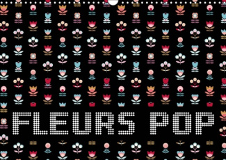FLEURS POP (CALENDRIER MURAL 2019 DIN A3 HORIZONTAL) - DES FLEURS GRAPHIQUES AUX COULEURS POP (CALEN