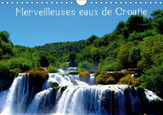 MERVEILLEUSES EAUX DE CROATIE (CALENDRIER MURAL 2019 DIN A4 HORIZONTAL) - PAYSAGES AQUATIQUES DE CRO
