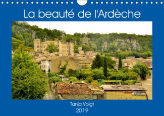 LA BEAUTE DE L'ARDECHE (CALENDRIER MURAL 2019 DIN A4 HORIZONTAL) - L'ARDECHE, UNE REGION EXTRAORDINA