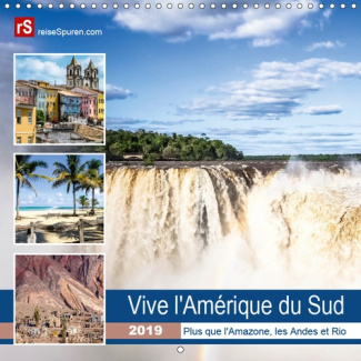 VIVE L'AMERIQUE DU SUD (CALENDRIER MURAL 2019 300 * 300 MM SQUARE) - UN CALENDRIER PRATIQUE, AVEC 12