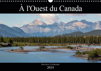 A L'OUEST DU CANADA (CALENDRIER MURAL 2019 DIN A3 HORIZONTAL) - PAYSAGES DE L'OUEST DU CANADA (CALEN