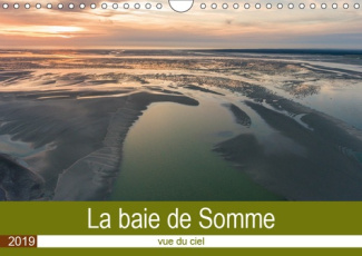 LA BAIE DE SOMME VUE DU CIEL (CALENDRIER MURAL 2019 DIN A4 HORIZONTAL) - SURVOL DE LA BAIE DE SOMME