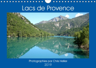 LACS DE PROVENCE (CALENDRIER MURAL 2019 DIN A4 HORIZONTAL) - UNE ANNEE DE VOYAGE AUTOUR DES PLUS BEA