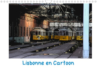LISBONNE EN CARTOON (CALENDRIER MURAL 2019 DIN A4 HORIZONTAL) - LAISSEZ-VOUS SEDUIRE PAR CETTE VILLE