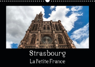 Strasbourg La Petite France (Calendrier mural 2020 DIN A3 horizontal). La visite de la vieille ville