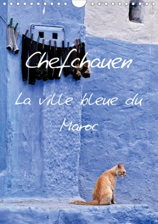 Chefchauen, la ville bleue du Maroc (Calendrier mural 2020 DIN A4 vertical). Chefchauen, une ville p