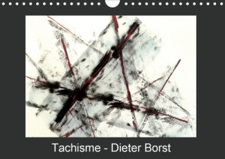 Tachisme - Dieter Borst (Calendrier mural 2020 DIN A4 horizontal). Art informel (Calendrier mensuel,