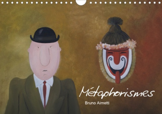 Métaphorismes (Calendrier mural 2020 DIN A4 horizontal). Douze tableaux de l'artiste Bruno Aimetti o