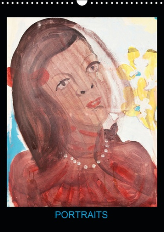 PORTRAITS (CALENDRIER MURAL 2020 DIN A3 VERTICAL) - PEINTURES ACRYLIQUES DE HANNA SCHWINGENHEUER (CA