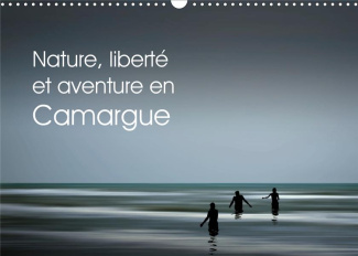 Nature, liberté et aventure en Camargue (Calendrier mural 2020 DIN A3 horizontal). Balades en pleine