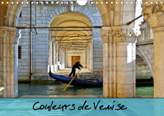 Couleurs de Venise (Calendrier mural 2020 DIN A4 horizontal). Promenade colorée au fil des canaux. (