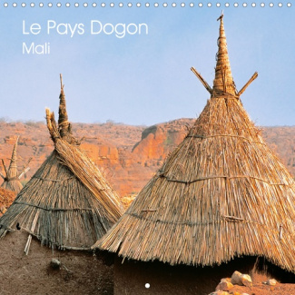 LE PAYS DOGON MALI (CALENDRIER MURAL 2020 300 * 300 MM SQUARE) - LA REGION EST UN VASTE PLATEAU S'EL