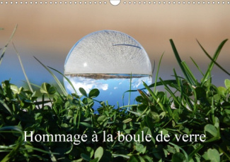 Hommage à la boule de verre (Calendrier mural 2020 DIN A3 horizontal). Le monde est rond comme une b