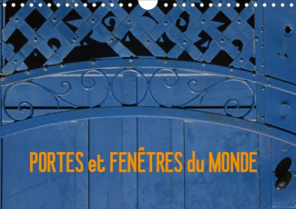 PORTES ET FENETRES DU MONDE (CALENDRIER MURAL 2020 DIN A4 HORIZONTAL) - VOYAGER GRACE AUX FACADES DE