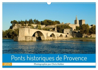 Ponts historiques de Provence (Calendrier mural 2025 DIN A3 vertical), CALVENDO calendrier mensuel.