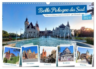 Belle Pologne du Sud (Calendrier mural 2025 DIN A3 vertical), CALVENDO calendrier mensuel. Le Sud de