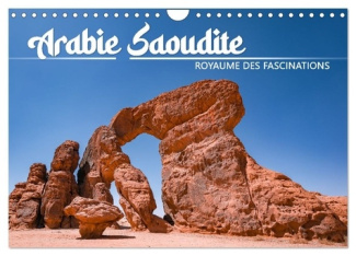 Arabie Saoudite - Royaume des fascinations (Calendrier mural 2025 DIN A4 vertical), CALVENDO calendr