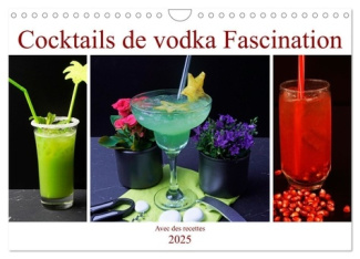 Cocktails de vodka Fascination (Calendrier mural 2025 DIN A4 vertical), CALVENDO calendrier mensuel.
