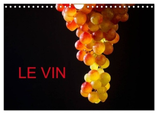 LE VIN (Calendrier mural 2025 DIN A4 vertical), CALVENDO calendrier mensuel. De belles photos autour