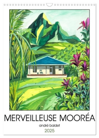 MERVEILLEUSE MOORÉA (Calendrier mural 2025 DIN A3 horizontal), CALVENDO calendrier mensuel. Un tour