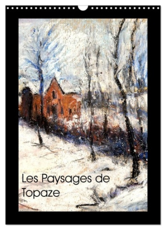 Les Paysages de Topaze (Calendrier mural 2025 DIN A3 horizontal), CALVENDO calendrier mensuel. Paysa