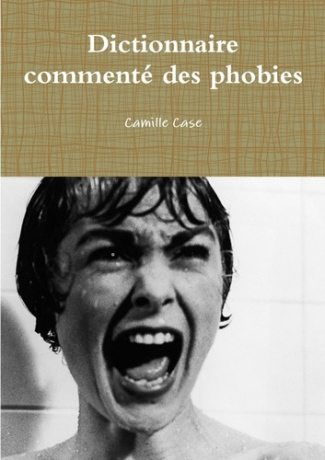 Dictionnaire commenté des phobies