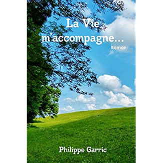 La Vie m'accompagne...