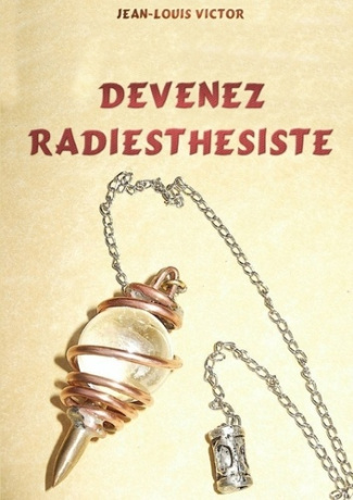 Devenez Radiesthésiste