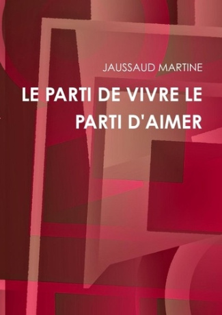 Le parti de vivre le parti d'aimer