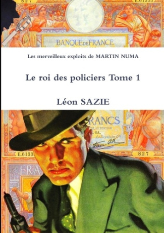 Les merveilleux exploits de MARTIN NUMA Le roi des policiers Tome 1