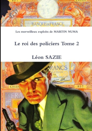 Les merveilleux exploits de MARTIN NUMA Le roi des policiers Tome 2
