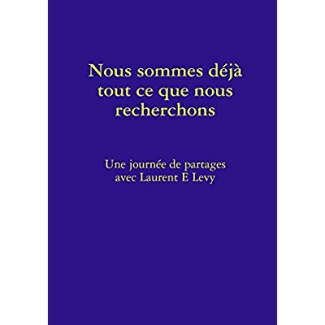 Nous Sommes Déjà Tout Ce Que Nous Recherchons