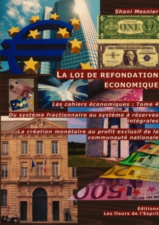 Les cahiers économiques. Tome 4, La loi de refondation économique : Du système fractionnaire au syst