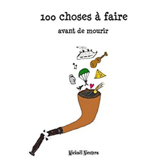 100 CHOSES A FAIRE AVANT DE MOURIR
