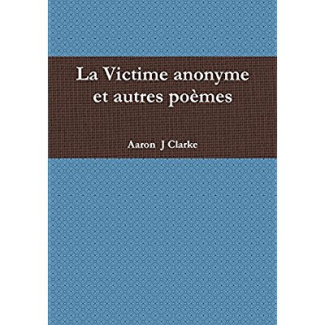 LA VICTIME ANONYME ET AUTRES POEMES