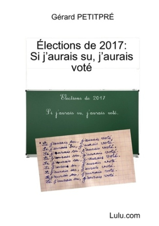 Elections de 2017 : si j'aurais su, j'aurais voté
