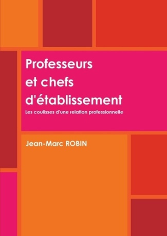 Professeurs et chefs d'établissement. Les coulisses d'une relation professionnelle