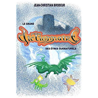 Le grand dictionnaire des êtres surnaturels